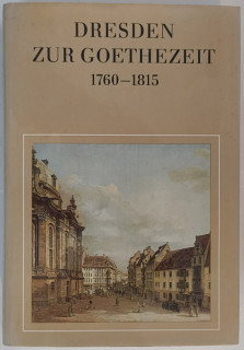 J&auml;ckel&comma; G&uuml;nter &lpar;Hrsg&period;&rpar;: Dresden zur Goethezeit&period; 1760&ndash;1815&period;
