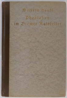 Hauff, Wilhelm: Phantasien im Bremer Ratskeller. Ein Herbstgeschenk für Freunde des Weines.