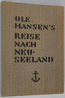 Hansen, Ole: Ole Hansens Reise nach Neu-Seeland. Von ihm selbst erzählt.