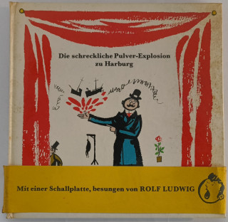 Richter, Lukas: Die schreckliche Pulver-Explosion zu Harburg und andere Echte und Wahrhafte Moritaten.