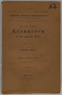 Weise, Christian: Die drei ärgsten Erznarren in der ganzen Welt. Roman.