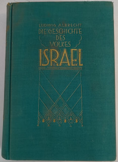 Albrecht, Ludwig: Die Geschichte des Volkes Israel von Mose bis auf die Gegenwart allgemeinverständlich erzählt.