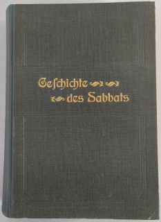 Conradi, L. R.: Geschichte des Sabbats und des Ersten Wochentages im Lichte der Heiligen Schrift und der Geschichte von der Erschaffung der Welt bis auf die Gegenwart.