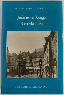 Freimark, Peter / Lorenz, Ina / Marwedel, Günter: Judentore, Kuggel, Steuerkonten. Untersuchungen zur Geschichte der deutschen Juden, vornehmlich im Hamburger Raum.