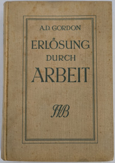 Gordon, A. D.: Erlösung durch Arbeit. Ausgewählte Aufsätze.