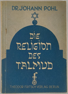 Pohl, Johann: Die Religion des Talmud.