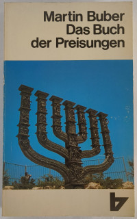 Buber, Martin: Das Buch der Preisungen.