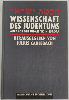 Carelbach, Julius (Hrsg.): Wissenschaft des Judentums. Anfänge der Judaistik in Europa.