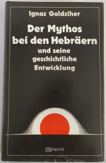Goldziher, Ignaz: Der Mythos bei den Hebräern und seine geschichtliche Entwicklung. Untersuchungen zur Mythologie und Religionswissenschaft.