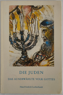 Luchterhandt, Hans-Friedrich: Die Juden. Das auserwählte Volk Gottes.