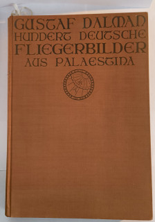 Dalman&comma; Gustaf: Hundert deutsche Fliegerbilder aus Pal&auml;stina&period;