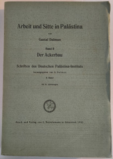 Dalman, Gustaf: Arbeit und Sitte in Palästina. Band 2: Der Ackerbau.