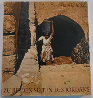 Bardtke, Hans: Zu beiden Seiten des Jordans. Bilder zur Landeskunde Palästinas nach eigenen Aufnahmen des Verfassers während einer Studienreise im Herbst 1955.