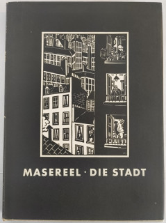 Masereel, Franz: Die Stadt. Hundert Holzschnitte.