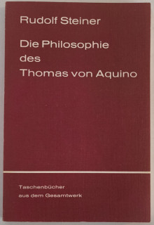Steiner, Rudolf: Die Philosophie des Thomas von Aquino.
