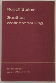 Steiner, Rudolf: Goethes Weltanschauung.