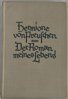 Preuschen, Hermione von: Der Roman meines Lebens. Ein Frauenleben um die Jahrhundertwende.