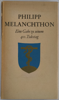 Rogge, Joachim / Schanze, Wolfgang / Schneider, Rudolf: Philipp Melanchthon. Eine Gabe zu seinem 400. Todestag.