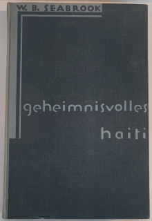 Seabrook, W. B.: Geheimnisvolles Haiti. Rätsel und Symbolik des Wodu-Kultes.