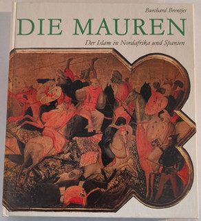 Brentjes, Burchard: Die Mauren. Der Islam in Nordafrika und Spanien.