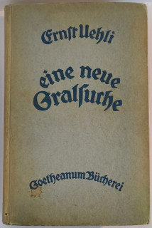 Uehli, Ernst: Eine neue Gralsuche.
