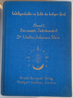 Stein, Walter Johannes: Weltgeschichte im Lichte des Heiligen Gral. Band 1: Das neunte Jahrhundert.