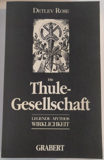 Rose, Detlev: Die Thule-Gesellschaft. Legende – Mythos – Wirklichkeit.
