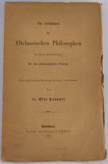 Caspari, Otto: Die Irrthümer der Altclassischen Philosophen in ihrer Bedeutung für das philosophische Princip. Ein kritischer Beitrag in drei Vorträgen.