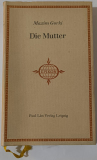 Gorki&comma; Maxim: Die Mutter&period;