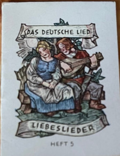 Winterhilfswerk des Deutschen Volkes (Hrsg.): Das deutsche Lied. Liebeslieder. Heft 5.