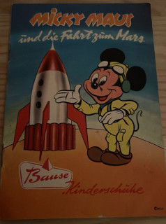 Micky Maus und die Fahrt zum Mars. Reklamebilderbuch der Fa. Bause Kinderschuhe.